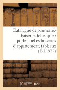 Catalogue de Panneaux-Boiseries Telles Que: Portes, Belles Boiseries d'Appartement,: Tableaux Dcoratifs, Portraits, Composant La Troisime Vente de M. Zimmerman