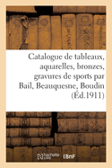 Catalogue de Tableaux, Aquarelles, Bronzes, Gravures de Sports Par Bail, Beauquesne, Boudin