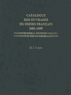 Catalogue Des Ouvrages Du Fonds Francais 1601-1850
