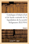 Catalogue d'Objets d'Art Et de Haute Curiosit? Du Moyen Age, de la Renaissance Et Autres, Fa?ences