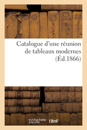 Catalogue d'Une Runion de Tableaux Modernes