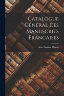 Catalogue Gnral des Manuscrits Francaises