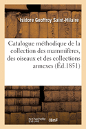 Catalogue mthodique de la collection des mammifres, de la collection des oiseaux