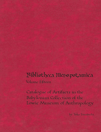 Catalogue of Artifacts in the Babylonian Collection of the Lowie Museum of Anthropology