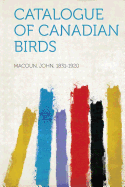 Catalogue of Canadian Birds