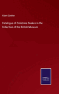 Catalogue of Colubrine Snakes in the Collection of the British Museum