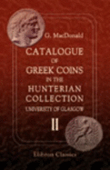 Catalogue of Greek Coins in the Hunterian Collection, University of Glasgow