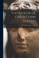 Catalogue of Greek Coins: The Ptolemies, Kings of Egypt