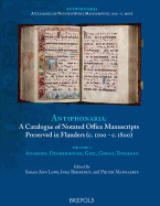 Catalogue of Notated Office Manuscripts Preserved in Flanders (C.1100 - C. 1800): Volume 1: Averbode, Dendermonde, Diest, Geel, Ghent, Tongeren