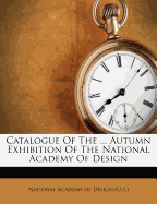 Catalogue of the ... Autumn Exhibition of the National Academy of Design