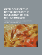 Catalogue of the British Bees in the Collection of the British Museum