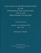 Catalogue of the Byzantine Coins in the Dumbarton Oaks Collection and in the Whittemore Collection: Alexius I to Michael VIII, 1081-1261