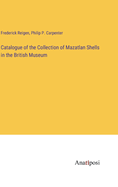 Catalogue of the Collection of Mazatlan Shells in the British Museum