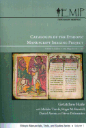 Catalogue of the Ethiopic Manuscript Imaging Project: Volume 1: Codices 1-105 Magic Scrolls 1-134