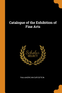 Catalogue of the Exhibition of Fine Arts