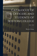 Catalogue of the Officers and Students of Boston College; 1902/1903