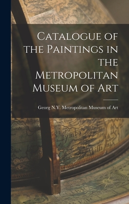 Catalogue of the Paintings in the Metropolitan Museum of Art - Metropolitan Museum of Art (New York