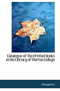 Catalogue of the Printed Books in the Library of Merton College