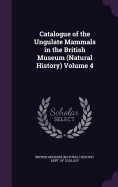 Catalogue of the Ungulate Mammals in the British Museum (Natural History) Volume 4