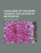 Catalogue of the Ward-Coonley Collection of Meteorites