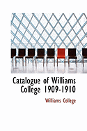 Catalogue of Williams College 1909-1910