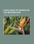 Catalogue of Works on the Microscope