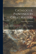 Catalogue, Paintings by Great Masters: War Cartoons by Louis Raemaekers, Prints From the Painter-gravers of America, Paintings by George W. Sotter, March 1918