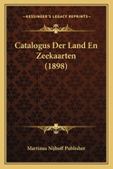 Catalogus Der Land En Zeekaarten (1898)