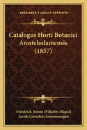 Catalogus Horti Botanici Amstelodamensis (1857)