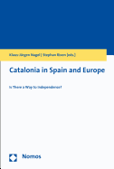 Catalonia in Spain and Europe: Is There a Way to Independence?