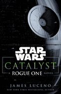 Catalyst: A Rogue One Novel