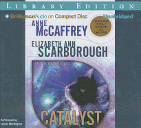 Catalyst: A Tale of the Barque Cats - McCaffrey, Anne, and Scarborough, Elizabeth Ann, and Merlington, Laural (Read by)