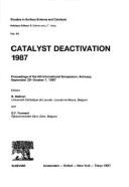 Catalyst Deactivation 1987: Proceedings of the Fourth International Symposium, Antwerp, Belgium, September October, 1987 - Delmon, B, and Froment, G F