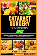 Cataract Surgery Recovery Diet: The Symphony of Nutrients: Elevating Your Recovery Journey Through a Holistic Approach to Dietary Choices After Cataract Surgery