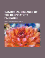 Catarrhal Diseases of the Respiratory Passages