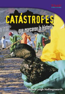 Catastrofes Que Marcaron La Historia - Hollingsworth, Tamara Leigh