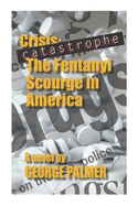 Catastrophe!: The Fentanyl Scourge in America