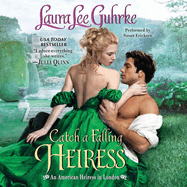 Catch a Falling Heiress: An American Heiress in London