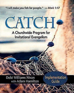 Catch: Implementation Guide: A Churchwide Program for Invitational Evangelism