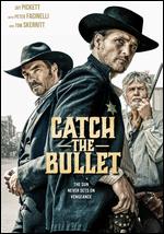 Catch the Bullet - Michael Feifer