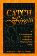 Catch the Fire!!!: A Cross-Generational Anthology of Contemporary African-Americ