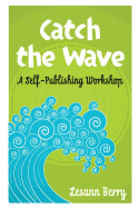 Catch the Wave: A Self-Publishing Workshop