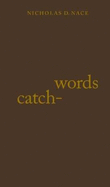 Catch-words: (by Nicholas D. Nace)