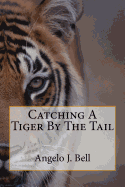 Catching a Tiger by the Tail