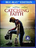 Catching Faith [Blu-ray] - John K.D. Graham