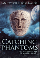 Catching Phantoms: Premium Large Print Hardcover Edition