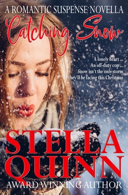 Catching Snow: A Romantic Suspense Novella - Quinn, Stella