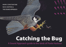 Catching the Bug: A Sound Approach Guide to the Birds of Poole Harbour