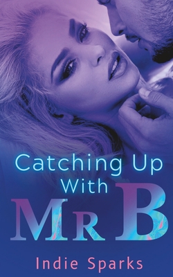 Catching Up With Mr. B: Teach Me Daddy, Book 2 - Sparks, Indie