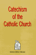 Catechism of the Catholic Church - Liguori Publications, and Libreria Editrice Vaticana